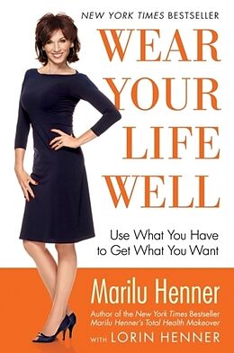 Kartonierter Einband Wear Your Life Well von Marilu Henner