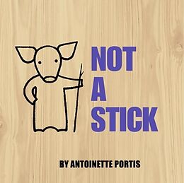 Livre Relié Not a Stick de Antoinette Portis