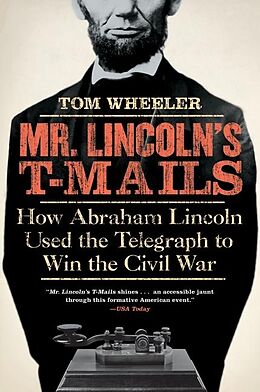 Kartonierter Einband Mr. Lincoln's T-Mails von Tom Wheeler