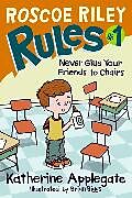 Livre Relié Roscoe Riley Rules #1: Never Glue Your Friends to Chairs de Katherine Applegate