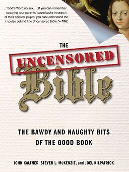 Kartonierter Einband The Uncensored Bible von John Kaltner, Steven McKenzie, Joel Kilpatrick