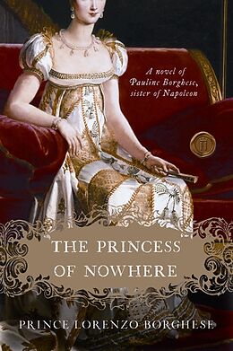 Kartonierter Einband Princess of Nowhere, The von Lorenzo Borghese