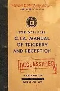 Kartonierter Einband The Official CIA Manual of Trickery and Deception von H. Keith Melton, Robert Wallace