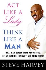 Livre Relié ACT Like a Lady, Think Like a Man de Steve Harvey