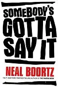 E-Book (epub) Somebody's Gotta Say It von Neal Boortz