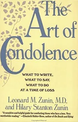 E-Book (epub) The Art of Condolence von Leonard M. Zunin, M. D., Hilary Stanton Zunin