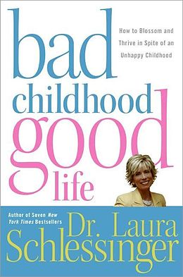 eBook (epub) Bad Childhood---Good Life de Dr. Laura Schlessinger