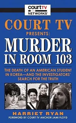 E-Book (epub) Court TV Presents: Murder in Room 103 von Harriet Ryan