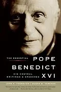 E-Book (epub) The Essential Pope Benedict XVI von John F. Thornton, Susan B. Varenne