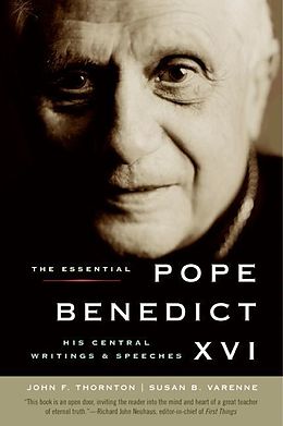 eBook (epub) The Essential Pope Benedict XVI de John F. Thornton, Susan B. Varenne