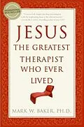 E-Book (epub) Jesus, the Greatest Therapist Who Ever Lived von Mark W. Baker