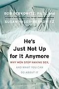 E-Book (epub) He's Just Not Up for It Anymore von Bob Berkowitz, Susan Yager-Berkowitz
