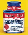 E-Book (epub) mental floss presents Forbidden Knowledge von Editors of Mental Floss