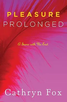 E-Book (epub) Pleasure Prolonged von Cathryn Fox