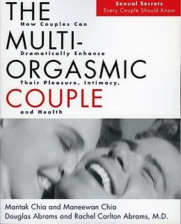 E-Book (epub) The Multi-Orgasmic Couple von Mantak Chia, Douglas Abrams, Maneew Chia
