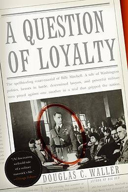 eBook (epub) A Question of Loyalty de Douglas C. Waller