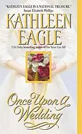 E-Book (epub) Once Upon a Wedding von Kathleen Eagle
