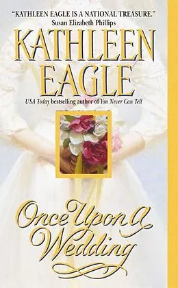 E-Book (epub) Once Upon a Wedding von Kathleen Eagle