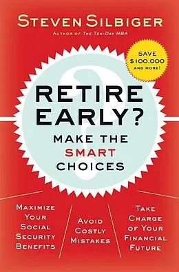 E-Book (epub) Retire Early? Make the SMART Choices von Steven A. Silbiger