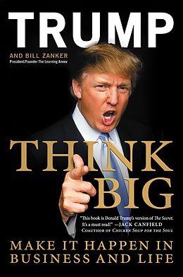 eBook (epub) Think BIG and Kick Ass in Business and Life de Donald J. Trump, Bill Zanker