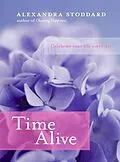 E-Book (epub) Time Alive von Alexandra Stoddard