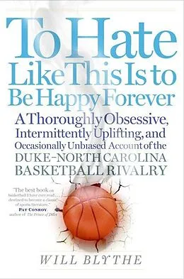 E-Book (epub) To Hate Like This Is to Be Happy Forever von Will Blythe