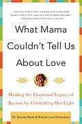 E-Book (epub) What Mama Couldn't Tell Us About Love von Brenda Wade, Brenda Lane Richardson