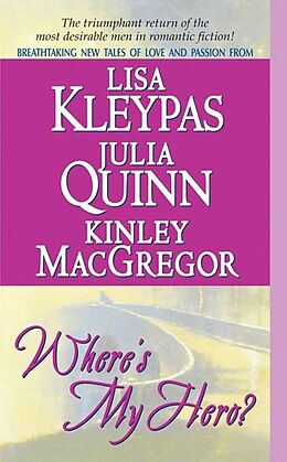 E-Book (epub) Where's My Hero? von Lisa Kleypas, Kinley MacGregor, Julia Quinn