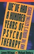 E-Book (epub) We've Had a Hundred Years of Psychotherapy von James Hillman, Michael Ventura