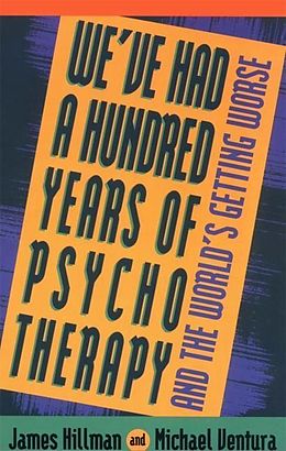 E-Book (epub) We've Had a Hundred Years of Psychotherapy von James Hillman