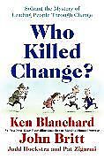 Livre Relié Who Killed Change? de Ken Blanchard