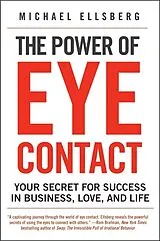 Kartonierter Einband The Power of Eye Contact von Michael Ellsberg