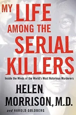 E-Book (epub) My Life Among the Serial Killers von Helen Morrison, Harold Goldberg