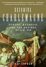 eBook (epub) Becoming Charlemagne de Jeff Sypeck