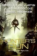 E-Book (epub) Hunter's Run von George R. R. Martin, Gardner Dozois, Daniel Abraham