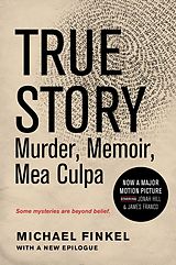 eBook (epub) True Story: Murder, Memoir, Mea Culpa de Michael Finkel