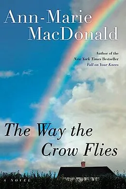 E-Book (epub) Way the Crow Flies von Ann-Marie MacDonald