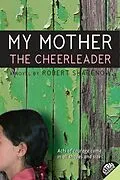 E-Book (epub) My Mother the Cheerleader von Robert Sharenow