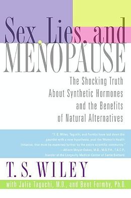 E-Book (epub) Sex, Lies, and Menopause von T. S. Wiley, Julie Taguchi, M. D., Bent Formby, PhD