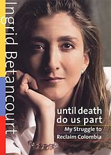 eBook (epub) Until Death Do Us Part de Ingrid Betancourt