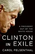 E-Book (epub) Clinton in Exile von Carol Felsenthal