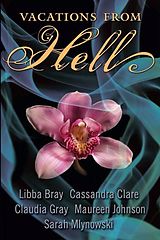 eBook (epub) Vacations from Hell de Libba Bray, Cassandra Clare, Claudia Gray