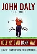 E-Book (epub) Golf My Own Damn Way von John Daly, Glen Waggoner