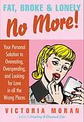 E-Book (epub) Fat, Broke &amp; Lonely No More von Victoria Moran
