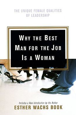 eBook (epub) Why the Best Man for the Job Is a Woman de Esther Wachs Book