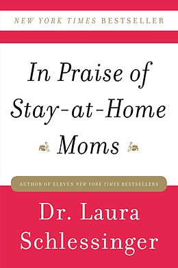 E-Book (epub) In Praise of Stay-at-Home Moms von Dr. Laura Schlessinger