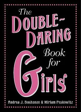 E-Book (epub) The Double-Daring Book for Girls von Andrea J. Buchanan, Miriam Peskowitz