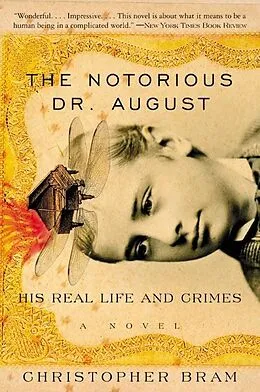 E-Book (epub) The Notorious Dr. August von Christopher Bram