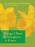 E-Book (epub) Things I Want My Daughters to Know von Alexandra Stoddard
