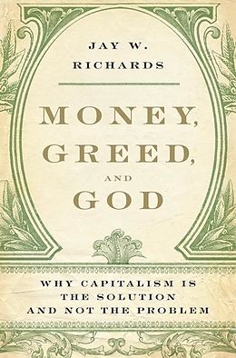 E-Book (epub) Money, Greed, and God von Jay W. Richards